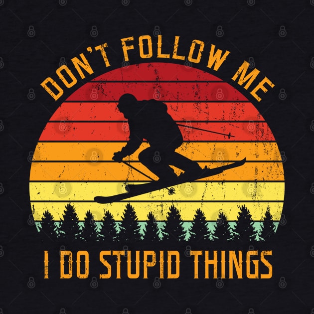 Don't Follow Me I Do Stupid by arlenawyron42770